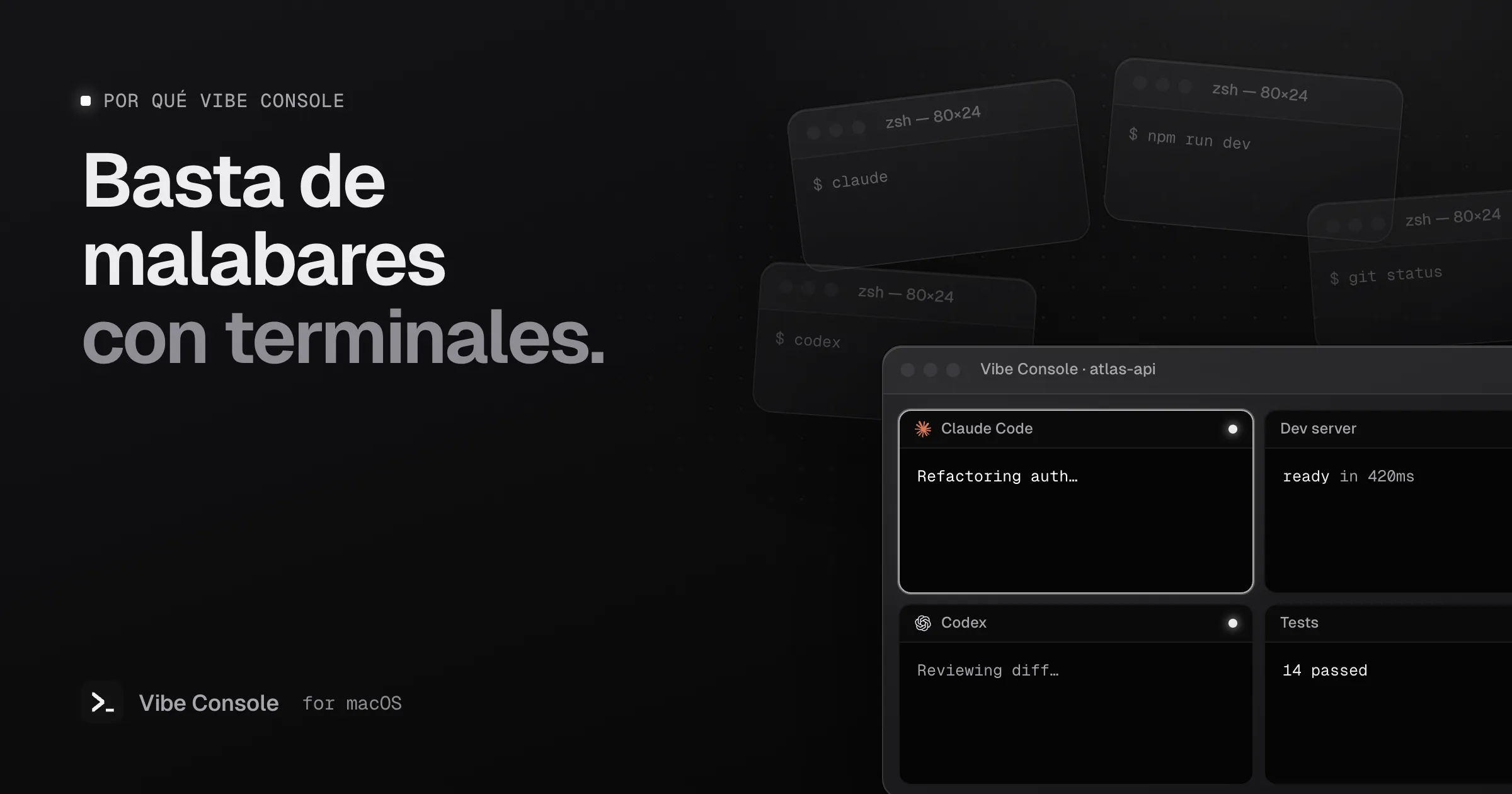 Ventanas de terminal dispersas que se reúnen en una sola ventana de Vibe Console con una cuadrícula de terminales de 2×2