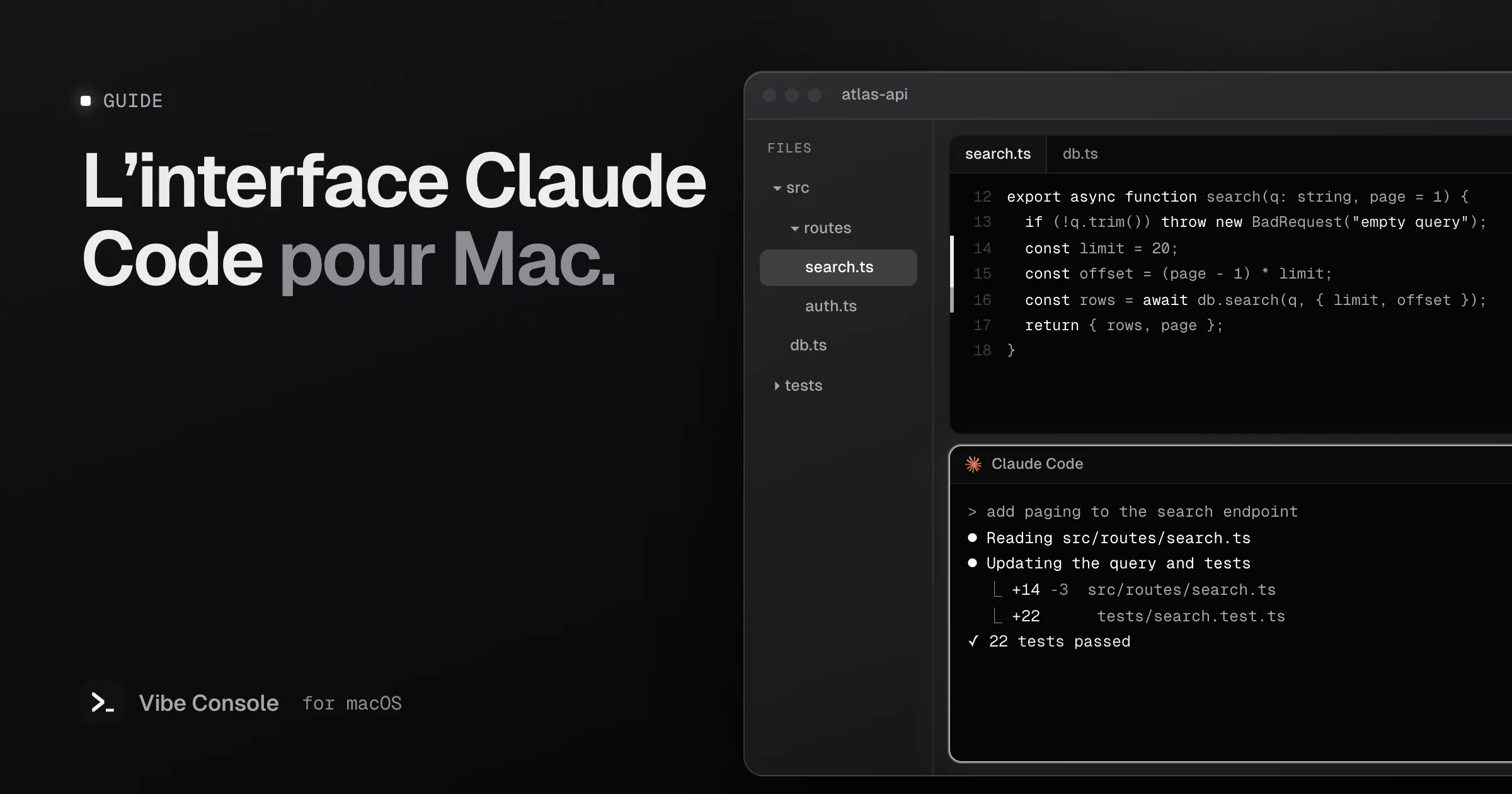 Fenêtre de Vibe Console avec une arborescence de fichiers, un éditeur de code avec gouttière git et un terminal Claude Code qui ajoute la pagination à un endpoint de recherche