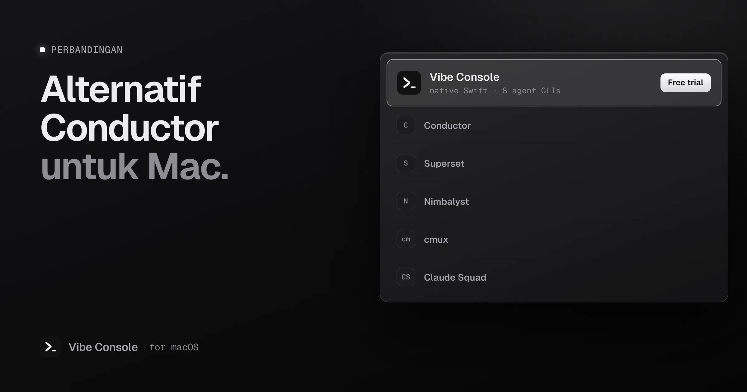 Daftar alternatif Conductor untuk Mac dengan Vibe Console disorot dan lencana uji coba gratis, diikuti Conductor, Superset, Nimbalyst, cmux, dan Claude Squad