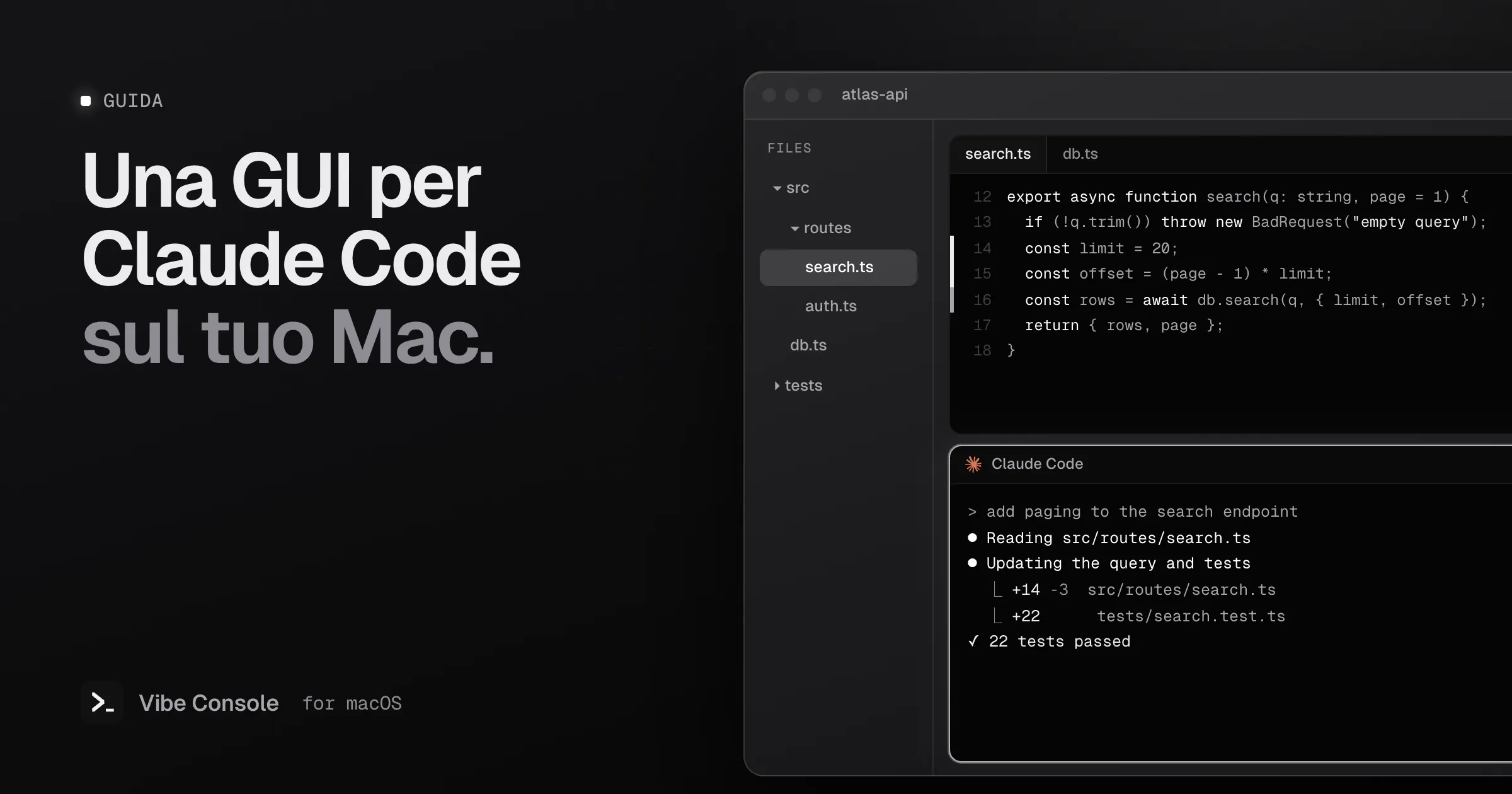 Finestra di Vibe Console con l'albero dei file, un editor di codice con il gutter git e un terminale Claude Code che aggiunge la paginazione a un endpoint di ricerca