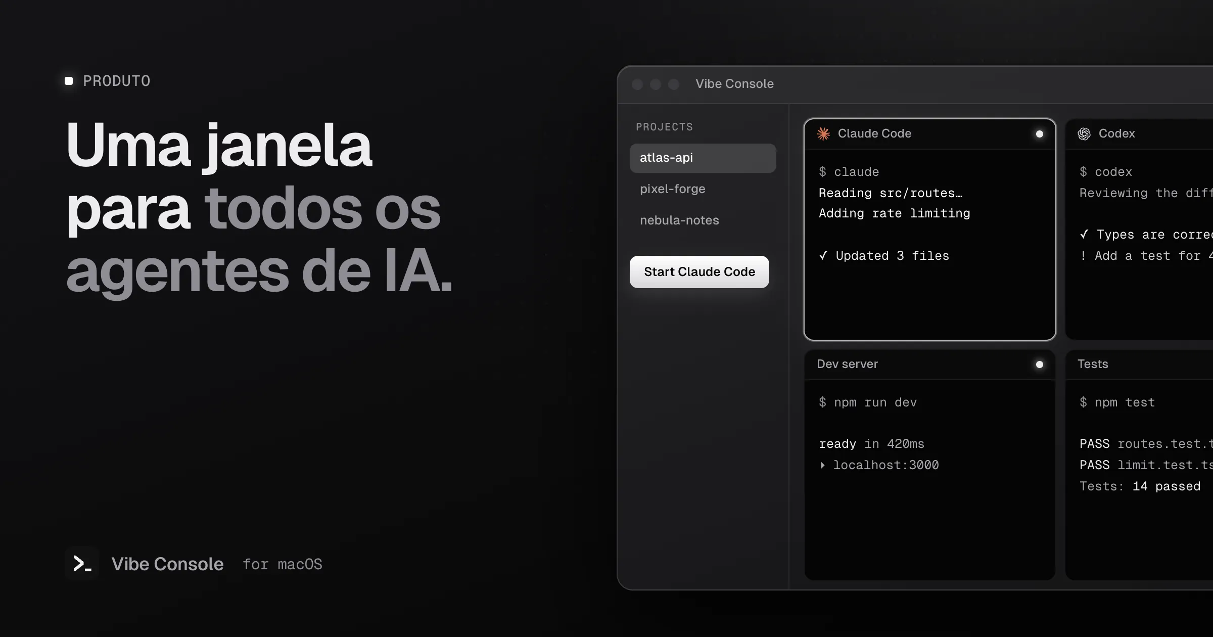 Janela do Vibe Console com a barra lateral de projetos e uma grade 2×2 rodando Claude Code, Codex, um servidor de desenvolvimento e testes