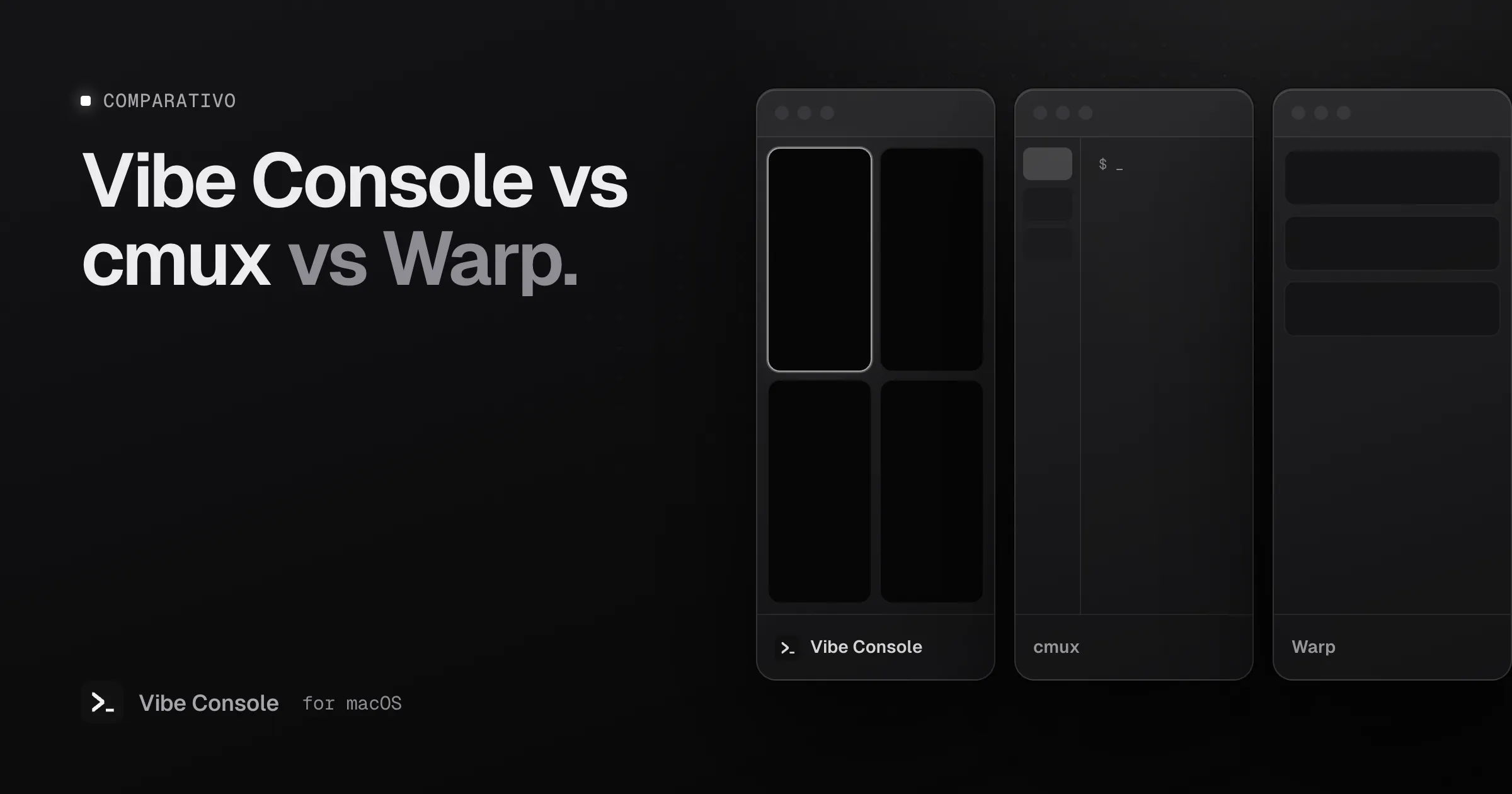 Três janelas de app lado a lado, identificadas como Vibe Console, cmux e Warp