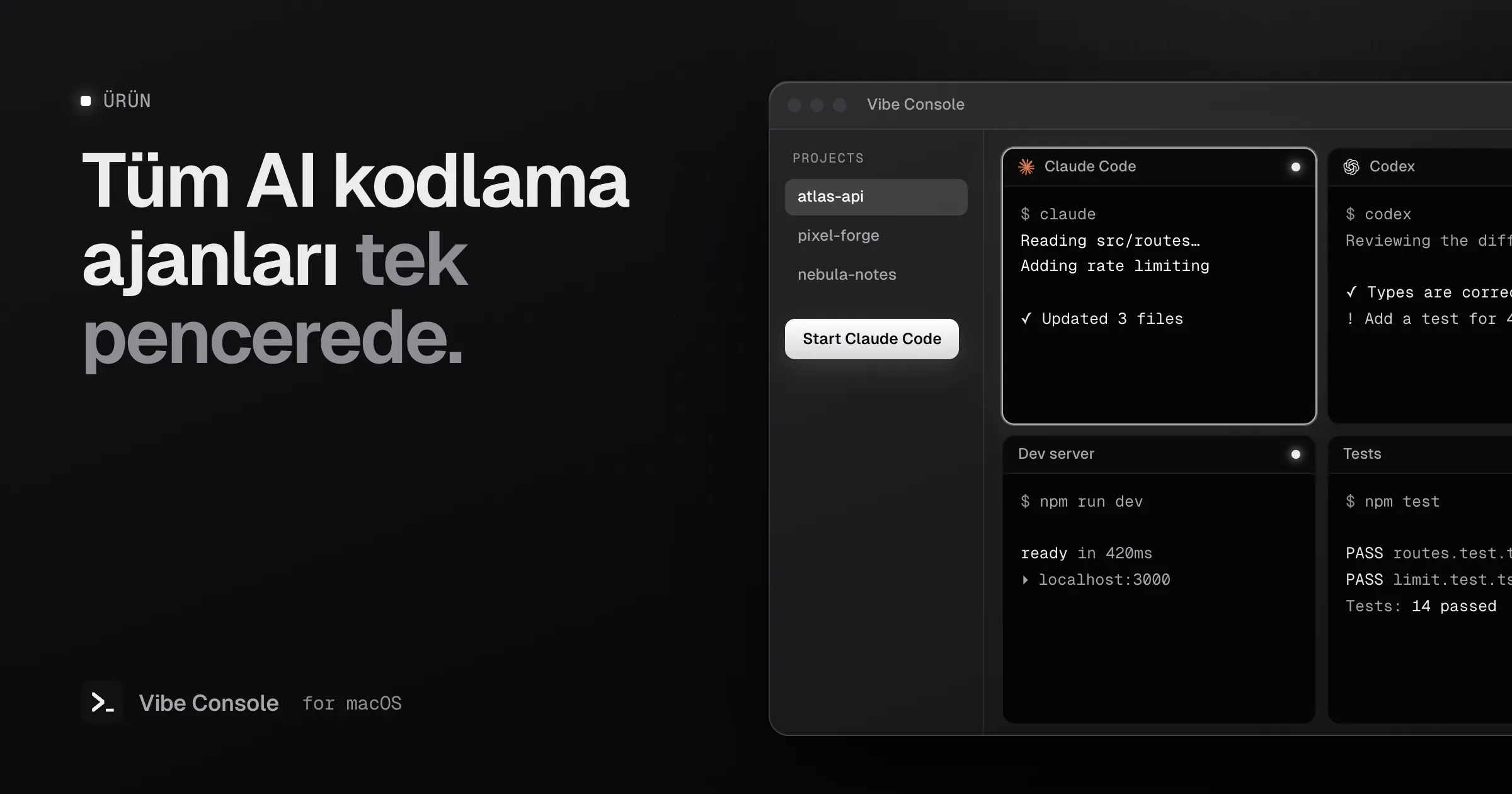 Solda proje kenar çubuğu, sağda Claude Code, Codex, geliştirme sunucusu ve testleri çalıştıran 2×2 ızgaralı Vibe Console penceresi