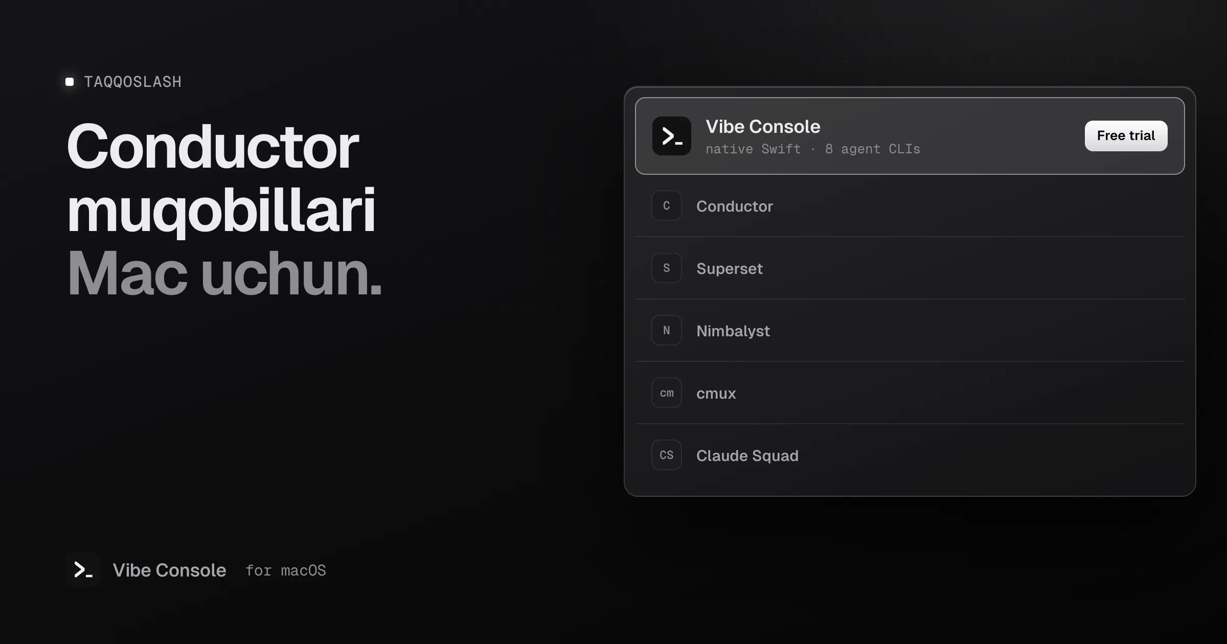 Mac uchun Conductor muqobillari roʻyxati: bepul sinov belgisi bilan ajratilgan Vibe Console, keyin Conductor, Superset, Nimbalyst, cmux va Claude Squad